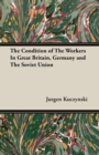 Image for The Condition of The Workers In Great Britain, Germany and The Soviet Union