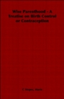 Image for Wise Parenthood - A Treatise on Birth Control or Contraception