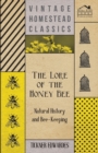 Image for The Lore of the Honey Bee - Natural History and Bee-Keeping