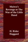 Image for Maiwa&#39;s Revenge or The War of the Little Hand
