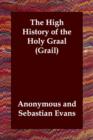 Image for The High History of the Holy Graal (Grail)