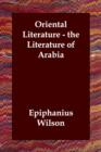 Image for Oriental Literature - the Literature of Arabia