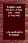 Image for Sketches and Studies In Italy and Greece (Complete)