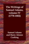 Image for The Writings of Samuel Adams, volume IV (1778-1802)