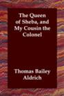 Image for The Queen of Sheba, and My Cousin the Colonel