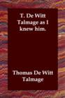 Image for T. de Witt Talmage as I Knew Him.