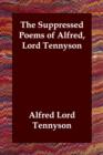 Image for The Suppressed Poems of Alfred, Lord Tennyson
