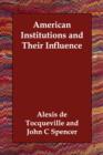 Image for American Institutions and Their Influence
