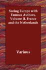 Image for Seeing Europe with Famous Authors, Volume II. France and the Netherlands