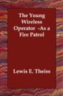 Image for The Young Wireless Operator -As a Fire Patrol