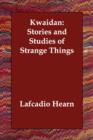 Image for Kwaidan : Stories and Studies of Strange Things