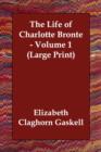 Image for The Life of Charlotte Bronte - Volume 1