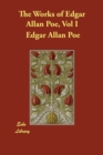 Image for The Works of Edgar Allan Poe, Vol I
