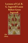 Image for Lectures of Col. R. G. Ingersoll-Latest