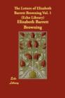 Image for The Letters of Elizabeth Barrett Browning Vol. 1 (Echo Library)