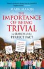 Image for The importance of being trivial: in search of the perfect fact