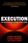 Image for Execution: the discipline of getting things done