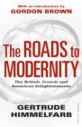 Image for The roads to modernity: the British, French, and American Enlightenments
