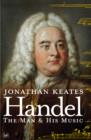 Image for Handel: the man and his music