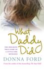 Image for What Daddy did: the shocking true story of a little girl betrayed
