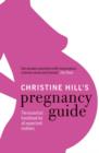 Image for Christine Hill&#39;s pregnancy guide: the essential handbook for all expectant mothers