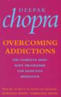 Image for Overcoming addictions: the complete mind-body programme for addictive behaviour