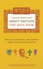Image for I never knew that about Britain: the quiz book
