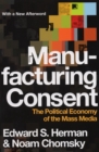 Image for Manufacturing consent: the political economy of the mass media