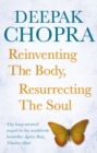 Image for Reinventing the body, resurrecting the soul: how to create a new self