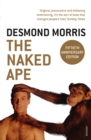 Image for The naked ape: a zoologist&#39;s study of the human animal