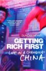 Image for Getting rich first: life in a changing China