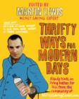 Image for Thrifty ways for modern days: handy hints on living better for less from the community of MoneySavingExpert.com