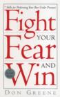 Image for Fight Your Fear And Win: 7 Skills for performing your best under pressure