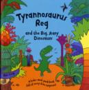 Image for Tyrannosaurus Reg and the big, scary dinosaurs