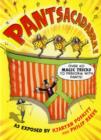 Image for Pantsacadabra! A Conjuror&#39;s Compendium of Underpants Tricks to Delight All Ages (and Sizes)