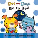 Image for Dot and Dash go to bed  : a twinkly-sparkly book