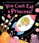Image for You Can&#39;t Eat a Princess!
