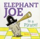 Image for Elephant Joe is a pirate!