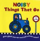Image for Noisy Things That Go