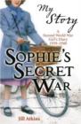 Image for My Story: Sophie&#39;s Secret War