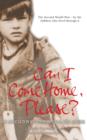 Image for Can I come home, please?  : the Second World War - by the children who lived through it