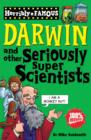 Image for Darwin and Other Seriously Super Scientists
