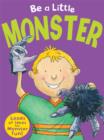 Image for Be a Little Monster