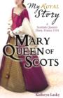 Image for My Royal Story: Mary Queen of Scots