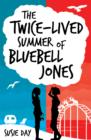 Image for The twice-lived summer of Bluebell Jones