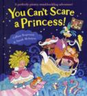 Image for You Can&#39;t Scare a Princess!
