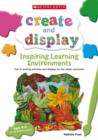 Image for Inspiring learning environments  : full of exciting activities and displays for the whole curriculum: Ages 4-11 for all primary years