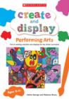 Image for Performing arts  : full of exciting activities and displays for the whole curriculum: Ages 5-11