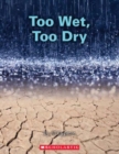 Image for Too Wet, Too Dry
