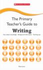 Image for The primary teacher&#39;s guide to writing